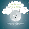 Even the Moon Has a Purpose by Morgan Gutierrez